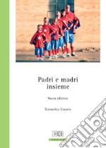 Padri e madri insieme. Schede di educazione attiva libro