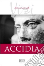 Accidia. I vizi libro