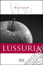 Lussuria. I vizi libro