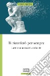 Ti ricorderò per sempre. Lutto e immortalità artificiale libro