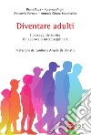 Diventare adulti. I passaggi della vita. Un approccio interdisciplinare libro