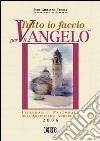 Tutto io faccio per il vangelo (prima Lettera Cor. 9, 23). Itinerario pastorale dell'arcidiocesi arborense 2005-2006 libro