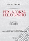 Per la forza dello Spirito. Discorsi conciliari libro