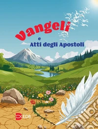 Vangeli e Atti degli apostoli. Nuova ediz. libro
