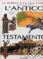 L`Antico Testamento - La Bibbia e la sua storia