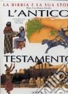 La Bibbia e la sua storia. Vol. 1: L'Antico Testamento libro