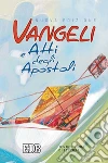 Vangeli e Atti degli apostoli. Testo e guida di lettura libro