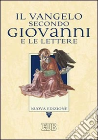 Il Vangelo secondo Giovanni e le Lettere