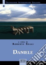 Daniele. Versione interlineare in italiano libro