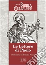 Le lettere di Paolo. Dalla Bibbia di Gerusalemme libro