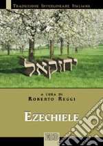 Ezechiele. Versione interlineare in italiano libro