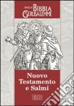 Nuovo Testamento e Salmi. Dalla Bibbia di Gerusalemme libro