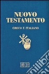 Nuovo testamento. Testo greco a fronte libro