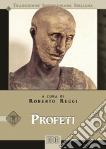 Profeti. Versione interlineare in italiano libro