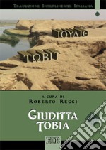 Giuditta Tobia. Versione interlineare in italiano libro