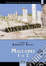 Maccabei 1 e 2. Versione interlineare in italiano libro