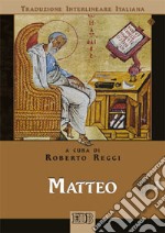 Matteo. Versione interlineare in italiano libro