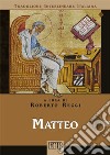 Matteo. Versione interlineare in italiano libro