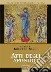 Atti degli apostoli. Versione interlineare in italiano libro