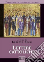 Lettere cattoliche. Versione interlineare in italiano libro