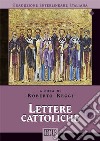 Lettere cattoliche. Versione interlineare in italiano libro