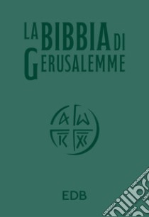 La Bibbia di Gerusalemme. Ediz. verde