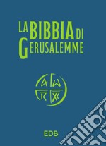 La Bibbia di Gerusalemme. Versione per lo studio. Nuova ediz. libro