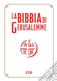 La Bibbia di Gerusalemme. Nuova ediz. libro