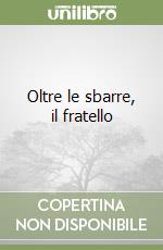 Oltre le sbarre, il fratello libro