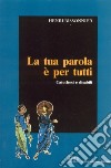 La tua parola è per tutti. Catechesi e disabili libro