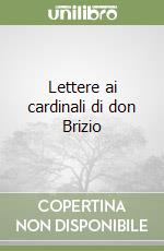 Lettere ai cardinali di don Brizio