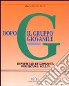 Dopo il gruppo giovanile. Esperienza di comunità per giovani adulti libro