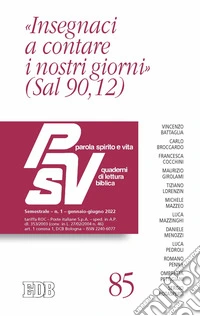 Parola spirito e vita. Quaderni di lettura biblica (2022). Vol. 1: «Insegnaci a contare i nostri giorni (Sal 90,12)» libro