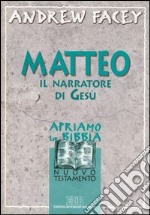 Matteo. Il narratore di Gesù