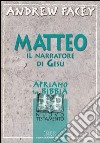 Matteo. Il narratore di Gesù libro