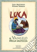 Luca. Il vangelo della salvezza. Guida alla lettura libro