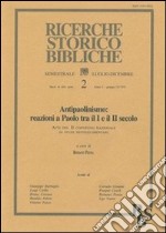 Antipaolinismo: reazioni a Paolo tra il I e il II secolo. Atti del 2º Convegno nazionale di studi neotestamentari (Bressanone, 10-12 settembre 1987) libro