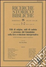 Miti di origine, miti di caduta e presenza del femminino nella loro evoluzione interpretativa. Atti della 32ª Settimana biblica nazionale (Roma, 1992) libro