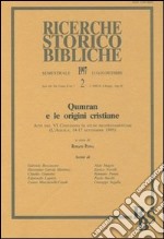 Qumran e le origini cristiane. Atti del 6º Convegno di studi neotestamentari (L'Aquila, 14-17 settembre 1995) libro