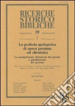 La profezia apologetica di epoca persiana ed ellenistica. La manipolazione divinatoria del passato a giustificazione del presente. Atti (Rocca di Papa, 1997) libro