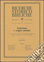 Fariseismo e origini cristiane. Atti del 7º Convegno di studi neotestamentari (Rocca di Papa, 12-15 settembre 1997) libro