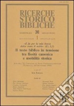 Testo biblico in tensione tra fissità canonica e mobilità storica. «E fu per la mia bocca dolce come il miele» (Ez 3, 3). Atti (Torreglia 6-8 settembre 1999) libro