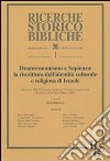 Deuteronomismo e sapienza: la riscrittura dell'identità culturale e religiosa di Israele. Atti del XII Convegno di studi veterotestamentari (Napoli, settembre 2001) libro