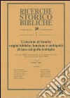 L'elezione di Israele: origini bibliche, funzione e ambiguità di una categoria teologica. Atti del XIII Convegno di Studi Veter (Foligno, 8-10 settembre 2003). Vol. 1 libro