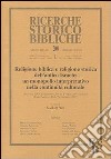 Religione biblica e religione storica dell'antico Israele: un monopolio interpretativo nella continuità culturale. Atti del XV Convegno di studi. Vol. 1 libro di Prato G. L. (cur.)