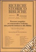 Processo esegetico ed ermeneutica credente: una polarità intrinseca alla Bibbia. XL Settimana Biblica Nazionale (Roma, 8-12 Settembre 2008) libro