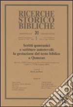 Scritti qumranici e scritture autorevoli: la gestazione del testo biblico a Qumran. Atti del XVI Convegno di studi veterotestamentari (Ariccia, 7-9 settembre 2009) libro