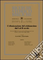 L'Ellenizzazione del cristianesimo dal I al II secolo (L'). Atti del XIII Convegno di Studi Neotestamentari (Ariccia, 10-12 settembre 2009) libro