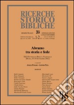 Ricerche storico-bibliche (2014) vol. 1-2: Abramo tra storia e fede. XLII Settimana Biblica Nazionale (Roma, 10-14 Settembre 2012) libro