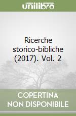 Ricerche storico-bibliche (2017). Vol. 2